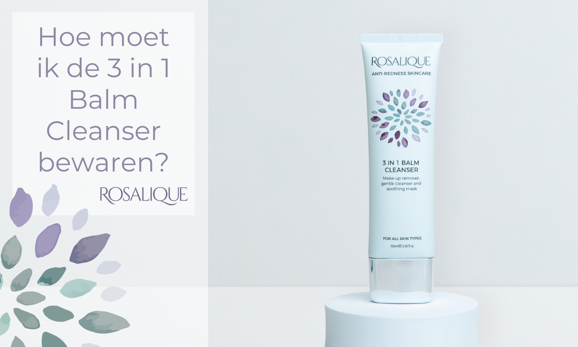 Hoe bewaar ik de 3 in 1 Balm Cleanser?